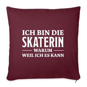 Skaterin Spruch Skating Lustiges Skaterin Geschenk - Sofakissenbezug 45 x 45 cm - Burgunderrot - Vorne