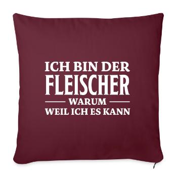 Fleischer Spruch Metzger Lustig Fleischer Geschenk - Sofakissenbezug 45 x 45 cm - Burgunderrot - Vorne