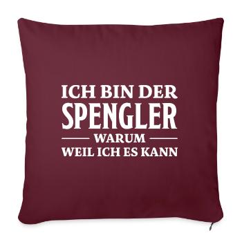 Spengler Spruch Beruf Lustiges Spengler Geschenk - Sofakissenbezug 45 x 45 cm - Burgunderrot - Vorne