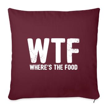 WTF - WHERES THE FOOD - Sofakissenbezug 45 x 45 cm - Burgunderrot - Vorne