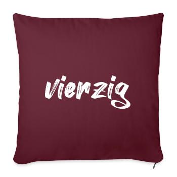 vierzig 40 Schriftzug - Sofakissenbezug 45 x 45 cm - Burgunderrot - Vorne