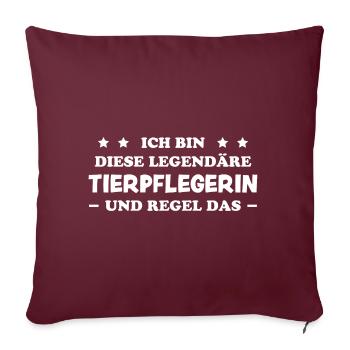 Tierpflegerin Lustig Spruch Tierpflegerin Geschenk - Sofakissenbezug 45 x 45 cm - Burgunderrot - Vorne