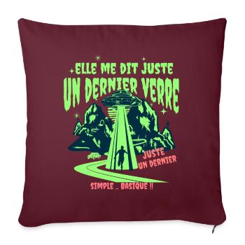 Elle me dit juste un dernier verre !! - Housse de coussin décorative 45 x 45 cm - bordeaux - Devant