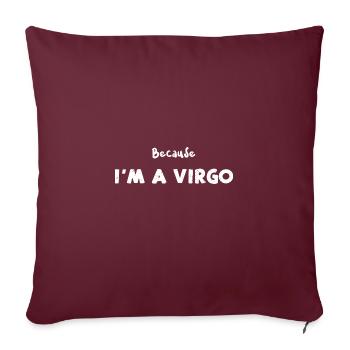 Parce que je suis une Vierge - Astrologie - Housse de coussin décorative 45 x 45 cm - bordeaux - Devant