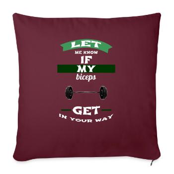 let me know if my biceps get in your way - Housse de coussin décorative 45 x 45 cm - bordeaux - Devant
