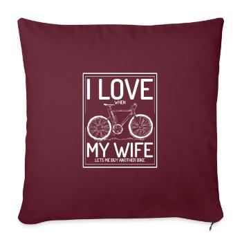 I Love When My Wife Lets Buy Another Bike Funny - Sofakissenbezug 45 x 45 cm - Burgunderrot - Vorne