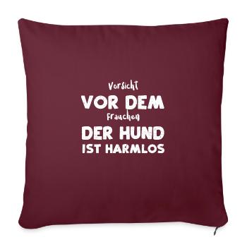 Vorsicht Vor Dem Frauchen Der Hu... - Sofakissenbezug 45 x 45 cm - Burgunderrot - Vorne