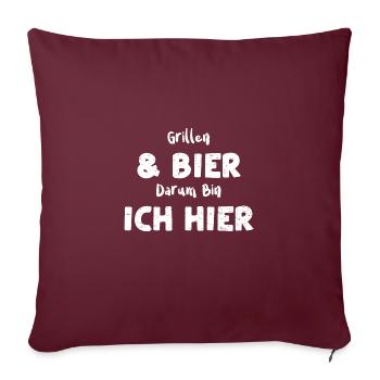 Grillen & Bier Darum Bin Ich Hier - Sofakissenbezug 45 x 45 cm - Burgunderrot - Vorne