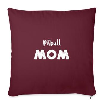 Pitbull Mom - Dogs - Sofakissenbezug 45 x 45 cm - Burgunderrot - Vorne