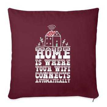 La maison est où votre connexion Wi-Fi se connecte automatiquement - Housse de coussin décorative 45 x 45 cm - bordeaux - Devant