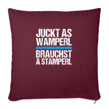 Juckt as wamperl brauchst a stamperl - Sofakissenbezug 45 x 45 cm - Burgunderrot - Vorne