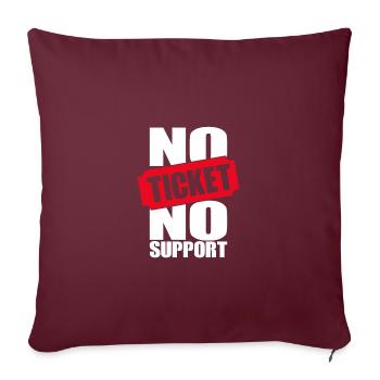 Pas de ticket Pas de support Informaticien Administrateur informatique - Housse de coussin décorative 45 x 45 cm - bordeaux - Devant