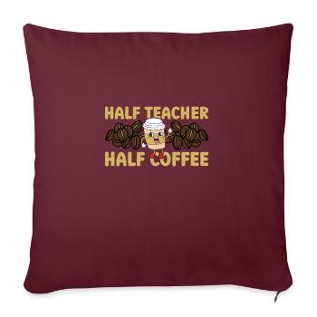 Journée des enseignants Moitié enseignant Moitié Café - Housse de coussin décorative 45 x 45 cm - bordeaux - Devant