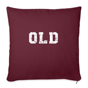 Old Funny 40th 50th 60th 70th Birthday Gag Party - Sofakissenbezug 45 x 45 cm - Burgunderrot - Vorne