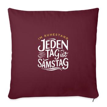 Im Ruhestand Samstag Rentner Abschiedsgeschenk - Sofakissenbezug 45 x 45 cm - Burgunderrot - Vorne