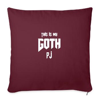 Amateurs de gothique c’est mon goth PJ - Housse de coussin décorative 45 x 45 cm - bordeaux - Devant