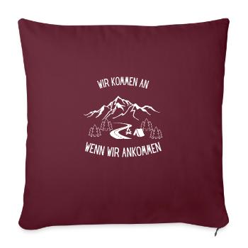 Wir kommen an wenn wir ankommen Lustiges Camping - Sofakissenbezug 45 x 45 cm - Burgunderrot - Vorne