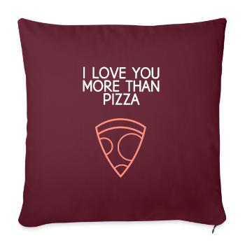 Je t’aime plus que la pizza - Housse de coussin décorative 45 x 45 cm - bordeaux - Devant