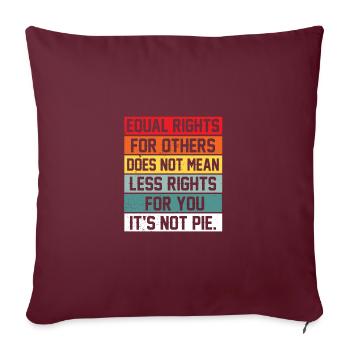 Equal Rights For Others Does Not Mean Less Rights - Sofakissenbezug 45 x 45 cm - Burgunderrot - Vorne
