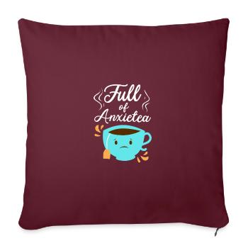 Full Of Anxiety Tea Lover Tea Drinker Cup Of Tea B - Sofakissenbezug 45 x 45 cm - Burgunderrot - Vorne