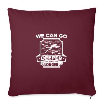 We Can Go Deeper And Longer Scuba Diver Diving Sno - Sofakissenbezug 45 x 45 cm - Burgunderrot - Vorne