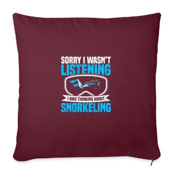 Sorry Wasnt Listening I Was Thinking About Snorkel - Sofakissenbezug 45 x 45 cm - Burgunderrot - Vorne
