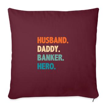 Husband Daddy Banker Hero Finance Bookkeeper Cashi - Sofakissenbezug 45 x 45 cm - Burgunderrot - Vorne