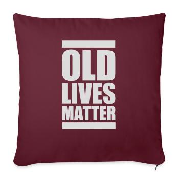 old lives matter quote - Sofa pillowcase 17,3'' x 17,3'' (45 x 45 cm) - burgundy - Front