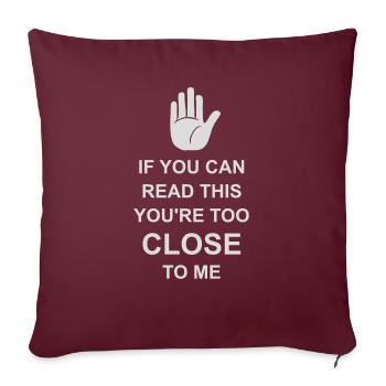 too close to me - Sofa pillowcase 17,3'' x 17,3'' (45 x 45 cm) - burgundy - Front