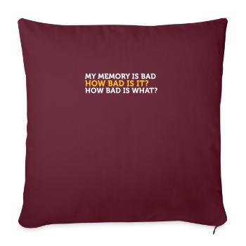 Ma mémoire est mauvaise. Quel mauvais? Quelle? - Housse de coussin décorative 45 x 45 cm - bordeaux - Devant