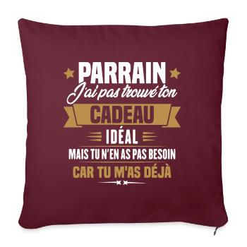 Parrain j'ai pas trouvé ton cadeau, Humour parrain - Housse de coussin décorative 45 x 45 cm - bordeaux - Devant