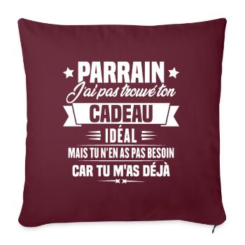 Parrain j'ai pas trouvé ton cadeau, Humour parrain - Housse de coussin décorative 45 x 45 cm - bordeaux - Devant
