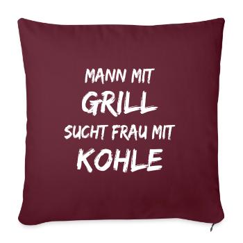 Mann mit Grill sucht Frau mit Kohle - Sofakissenbezug 45 x 45 cm - Burgunderrot - Vorne
