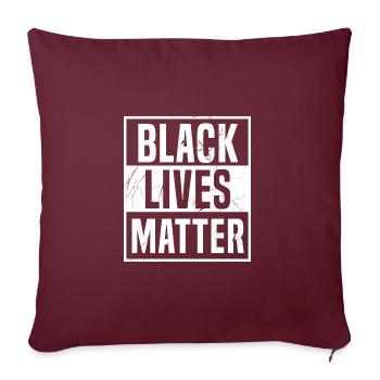 Schwarze Leben zählen! Black Power Anti Rac BLM - Sofakissenbezug 45 x 45 cm - Burgunderrot - Vorne