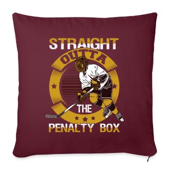 Straight Outta The Penalty Box Hockey Fan Gift - Sofakissenbezug 45 x 45 cm - Burgunderrot - Vorne