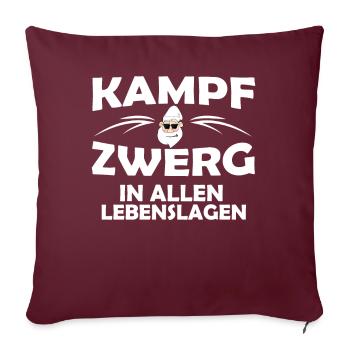 Kampfzwerg, In allen Lebenslagen, Sprüche Geschenk - Sofakissenbezug 45 x 45 cm - Burgunderrot - Vorne