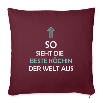 So sieht die Beste Köchin der Welt aus Kochschürze - Sofakissenbezug 45 x 45 cm - Burgunderrot - Vorne