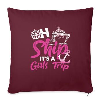 Oh Ship It´s A Girls Trip Croisière à l'ancre - Housse de coussin décorative 45 x 45 cm - bordeaux - Devant