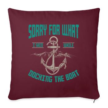 Segler Spruch,Docking the Boat, Boot, Boote,Schiff - Sofakissenbezug 45 x 45 cm - Burgunderrot - Vorne