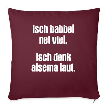 Lustiges Sprüche Saarland Hessisch Babbel net viel - Sofakissenbezug 45 x 45 cm - Burgunderrot - Vorne