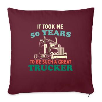 Trucker Party Trucking Trucking Truck Driver 50e anniversaire - Housse de coussin décorative 45 x 45 cm - bordeaux - Devant