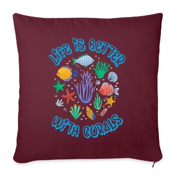 La vie est meilleure avec les coraux, aquariophile - Housse de coussin décorative 45 x 45 cm - bordeaux - Devant