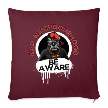 Mauvais voisinage Soyez conscient - Housse de coussin décorative 45 x 45 cm - bordeaux - Devant