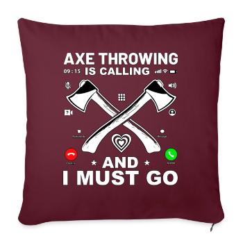 Lancer de hache appelle et je dois y aller - Housse de coussin décorative 45 x 45 cm - bordeaux - Devant