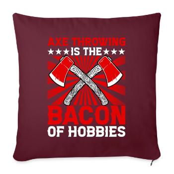 Le lancer de hache est le bacon des passe-temps - Housse de coussin décorative 45 x 45 cm - bordeaux - Devant