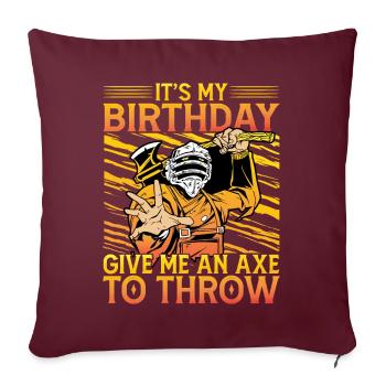C’est mon anniversaire donnez-moi une hache à lancer - Housse de coussin décorative 45 x 45 cm - bordeaux - Devant