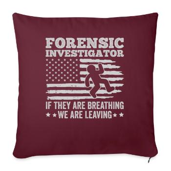 Technicien judiciaire Enquêteur sur les lieux d’un crime Peine médico-légale - Housse de coussin décorative 45 x 45 cm - bordeaux - Devant