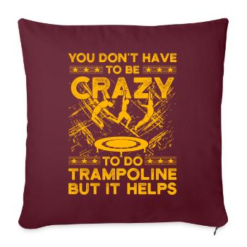 Il n’est pas nécessaire d’être fou pour faire du trampoline mais c’est - Housse de coussin décorative 45 x 45 cm - bordeaux - Devant