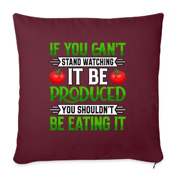 If you can t stand watching it be you shouldn't - Sofakissenbezug 45 x 45 cm - Burgunderrot - Vorne
