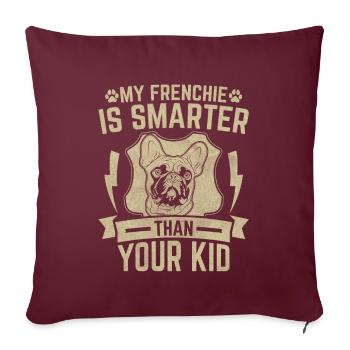 Mon Frenchie est plus intelligent que votre enfant - Housse de coussin décorative 45 x 45 cm - bordeaux - Devant